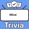 Mirai Trivia