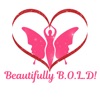 Beautifully B. O. L. D!