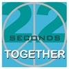 22 Seconds Together