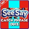 SEE-SAY: Guess the Word Quiz