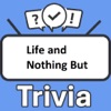 Life and Nothing But Trivia