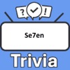 Se7en Trivia