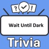 Wait Until Dark Trivia