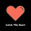 Catch the Heart