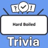 Hard Boiled Trivia