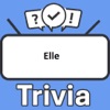 Elle Trivia