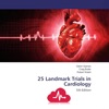 25 Landmark Trials Cardiology