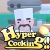 Hyper Cooking!!