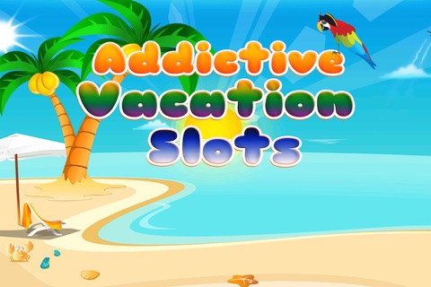Addictive Vacation Slots screenshot 2