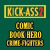 Comic Book Hero Crime Fighters for Kick-Ass