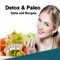 Detox and Paleo Diets:Learn all about Detox and Paleo Diet with Recipes