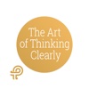 The Art of Thinking Clearly - Secrets of Perfect Decision-Making for Work, Life and Business.