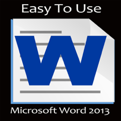 Easy To Learn - Microsoft Word 2013 Edition