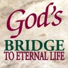 God's Bridge to Eternal Life