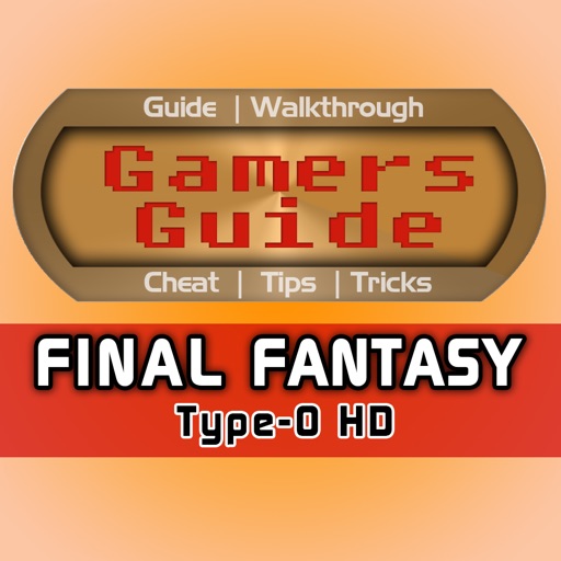 Gamer's Guide for Final Fantasy Type-0 HD