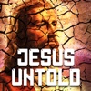 Jesus: Untold