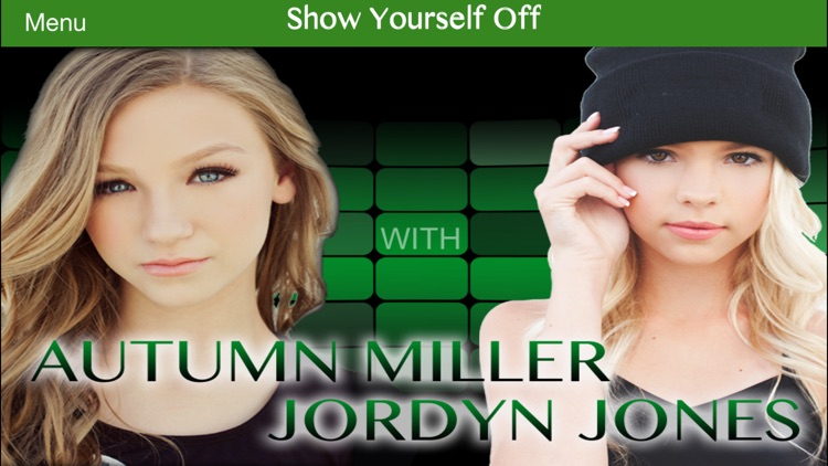 Show Yourself Off With Autumn & Jordyn