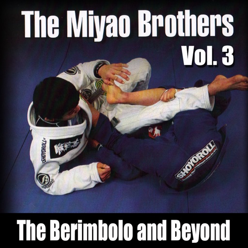 The Berimbolo and Beyond by Miyao Brothers Vol. 3