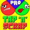 Tap n Scrap Pro