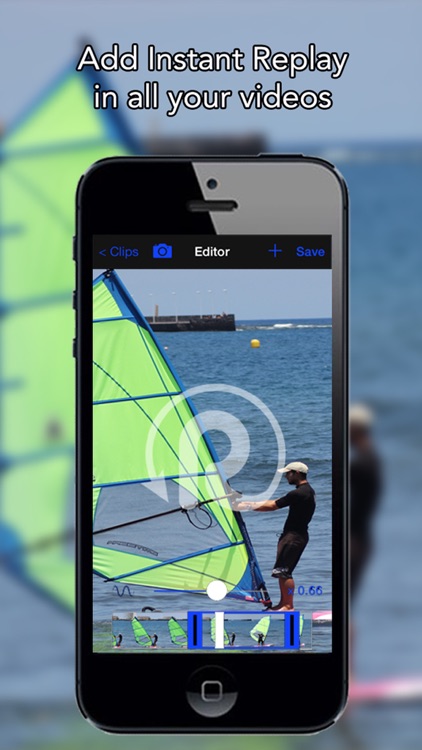 Instant Replay - Create instant replay while recording, and editing your videos