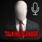Talking Slender Man - the voice of horror and fear
