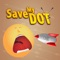 Save My Dot:Best strategy game with fun physics gameplay adventure quest prime perfect action hat bet mad angry bold rush shield bomb save  run fire dart bullet shock super dodge waregame center clash arcade blast flare fear furious gamer plot arrow