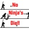 No Ninjas Die