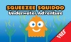 Squeeze Squidoo Free : Underwater Adventure