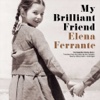 My Brilliant Friend (by Elena Ferrante) (UNABRIDGED AUDIOBOOK)