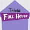 Trivia for Full House - Free TV Show Quiz