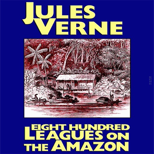 eight hundred leagues on the amazon by Jules Verne