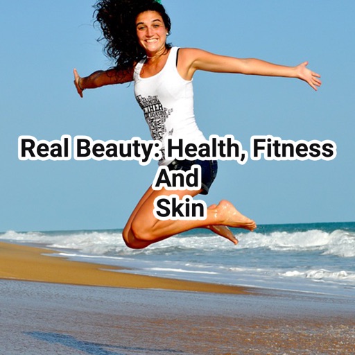 Real Beauty Health Fitness and Skin