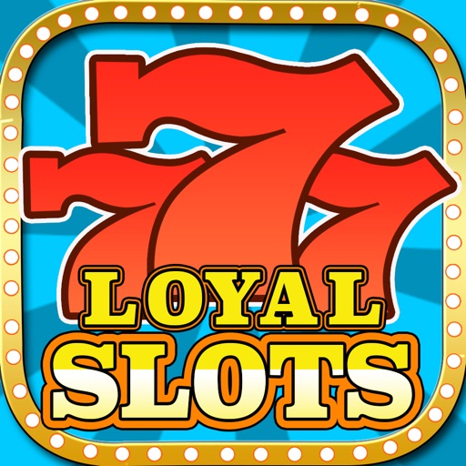 SLOTS Loyal Casino - Free Best Slots Machine Game 2015 icon