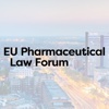 EU Pharmaceutical Law Forum