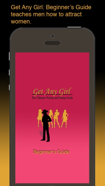 Get Any Girl: Beginner's Guide (Free Dating Guide)