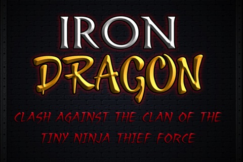 Iron Dragon - Clash Against The Tiny Ninja Thief Force screenshot 4