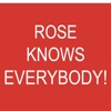 Rose Knows Everybody