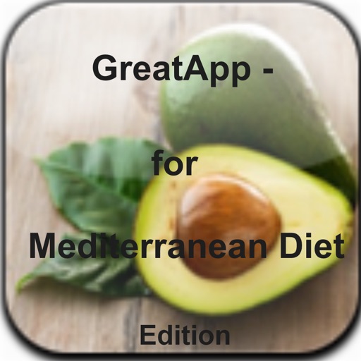 GreatApp - For Mediterranean Diet Edition:Looking for a heart-healthy eating plan, the Mediterranean diet might be right+