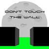 Don't Touch the Wall