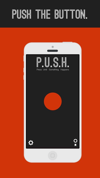 PUSH - Press Until Something Happens