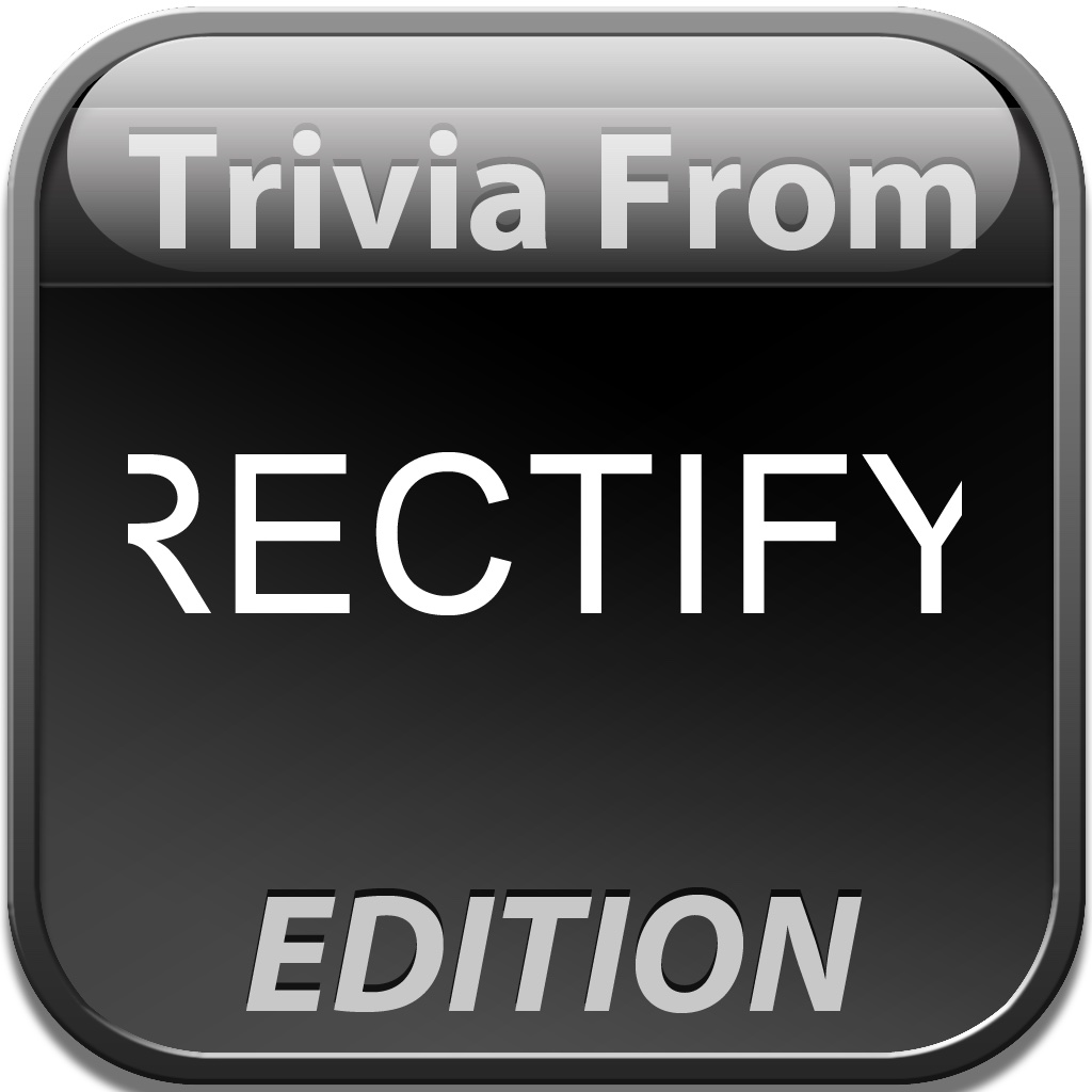 Trivia From Rectify Edition