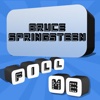 Fill Me - Bruce Springsteen Edition