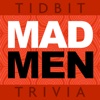 Tidbit Trivia for Mad Men - Unofficial Fan App
