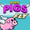 When Pigs Fly!