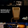 Seriously Acoustic