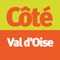 Avec Côté Val d’Oise retrouvez où que vous soyez toute l'actualité des loisirs, sorties, bons plans de votre région 