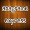 Anagrame Express