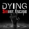 DYING: Sinner Escape is a 3D horror Room-break game that combines  a deep storyline with rich and seamless cinematics