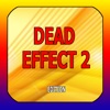 PRO - Dead Effect 2  Game Version Guide