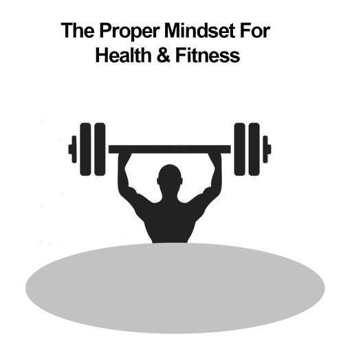 All about The Proper Mindset For Healthier Life & Fitness icon